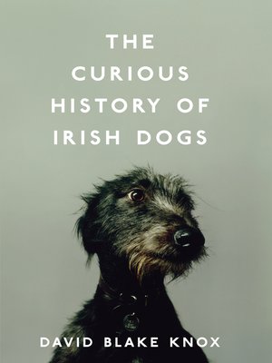 The Curious History of Irish Dogs - ebook